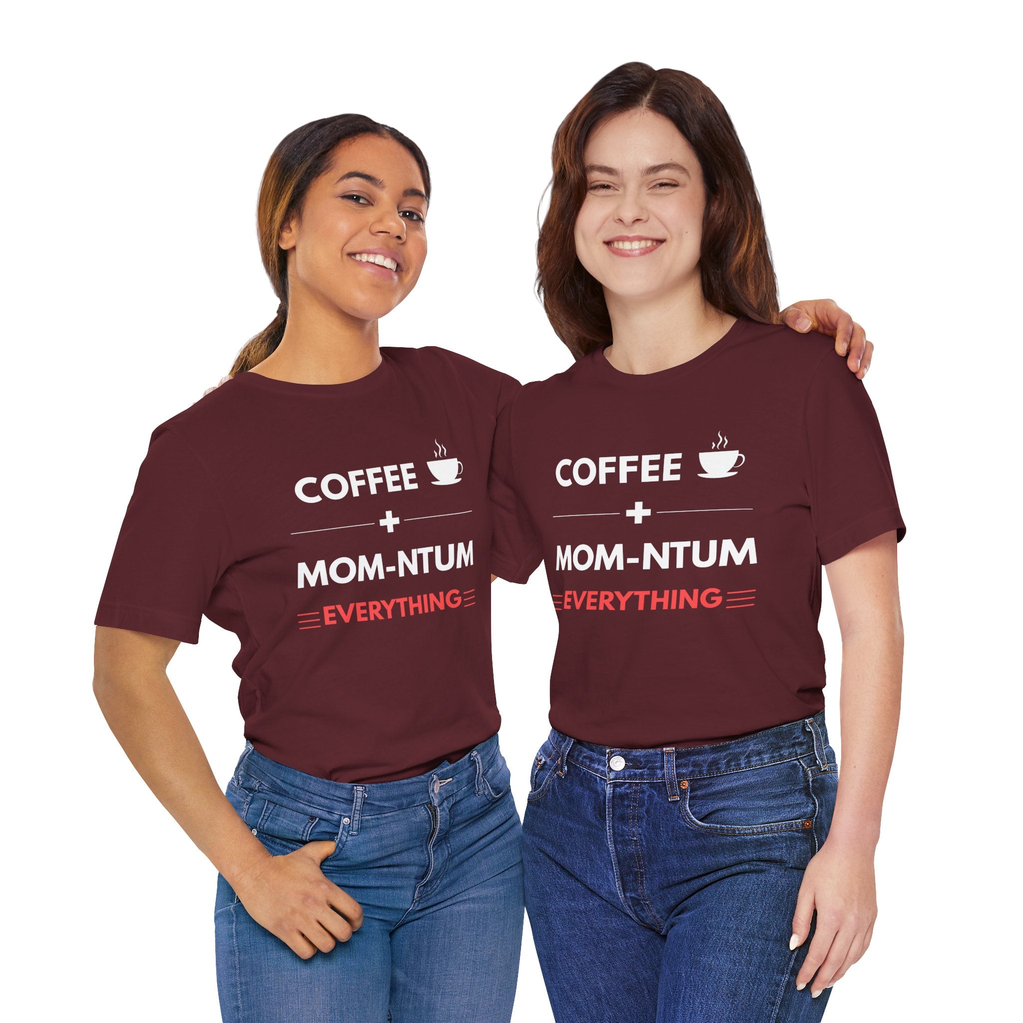 Coffee + Mom-ntum Everything Tee — Funny Mom Coffee T‑Shirt | Mother's Day Gift