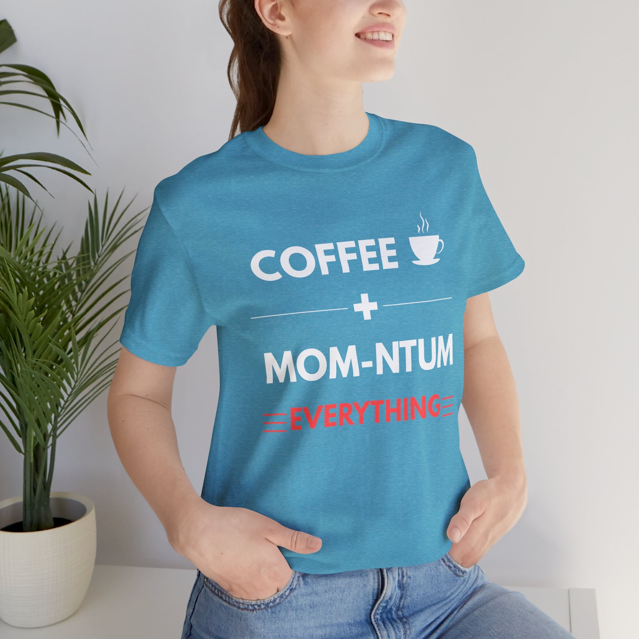 Coffee + Mom-ntum Everything Tee — Funny Mom Coffee T‑Shirt | Mother's Day Gift