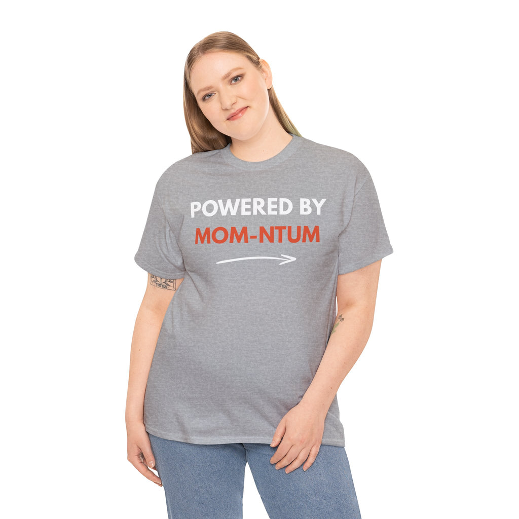 Powered By MOM-NTUM T-Shirt — Funny Mom Shirt, Motherhood Momentum Tee