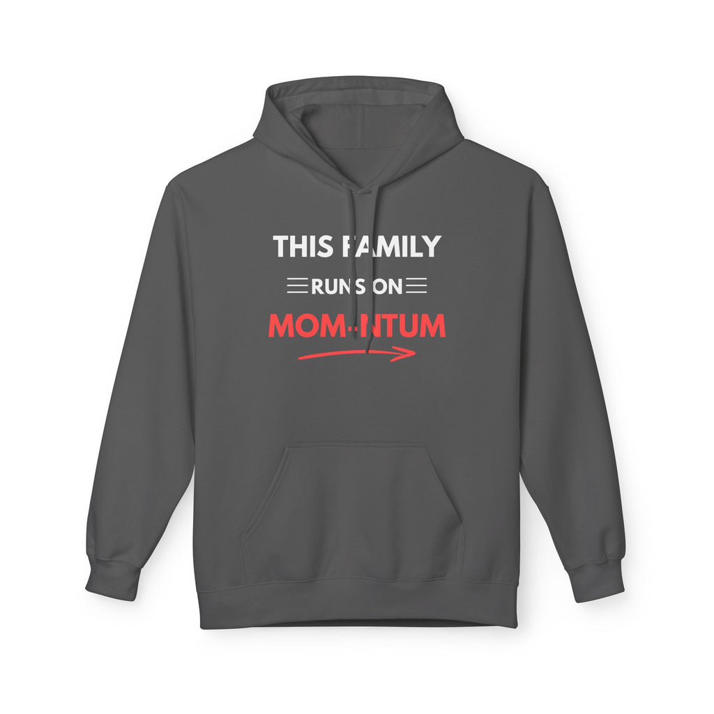 Mom-ntum Hoodie — "This Family Runs on Mom-ntum" Cozy Fleece Hoodie